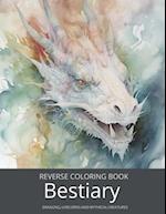 Bestiary, a Reverse Coloring Book for Teens and Adults