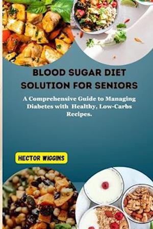 Blood Sugar Diet Solution for Seniors