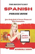 The Recent Easy Spanish Phrase Book