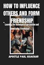 How to Influence Others and Form Friendships