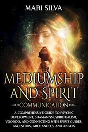 Mediumship and Spirit Communication