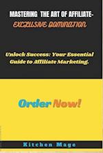 Mastering the Art of Affiliate-Exclusive Domination