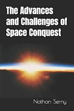 The Advances and Challenges of Space Conquest