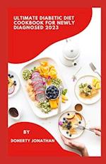 Ultimate Diabetic Diet Cookbook For Newly Diagnosed 2023