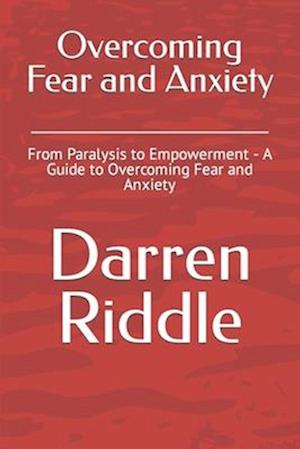 Overcoming Fear and Anxiety