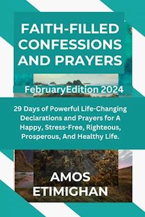 Faith-filled Confessions and Prayers February Edition 2024