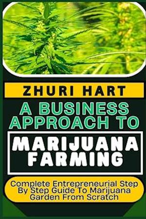 A Business Approach to Marijuana Farming