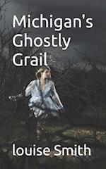 Michigan's Ghostly Grail