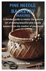 Pine Needle Basketry Making