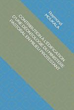 Contribution À l'Édification d'Une Déontologie Du Ministere Pastoral En Milieu Protestant