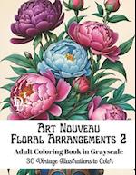 Art Nouveau Floral Arrangements 2 - Adult Coloring Book in Grayscale