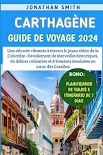 Carthagène Guide De Voyage 2024