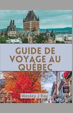 Guide de Voyage Au Québec