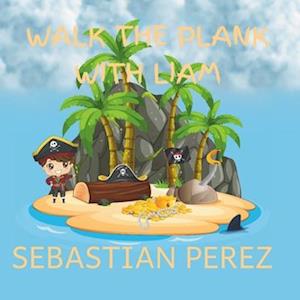 Walk The Plank With Liam