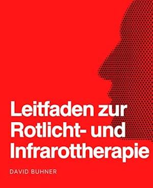 Leitfaden für die Rotlicht- und Infrarotlichttherapie