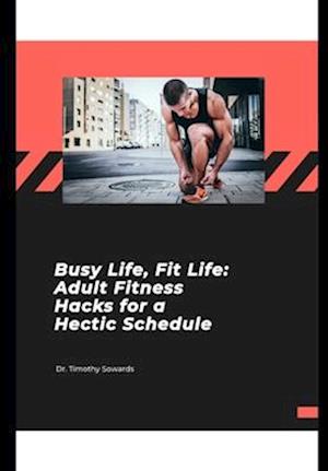 Busy Life, Fit Life