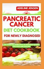 Pancreatic Cancer Diet Cookbook for Newly Diagnosed