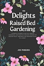 The Delights of Raised Bed Gardening