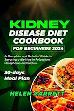 Kidney Disease Diet Cookbook for Beginners 2024
