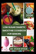 Low-Sugar Diabetic Smoothie Cookbook for Seniors