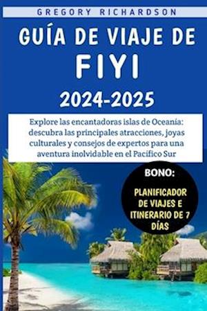 Guía De Viaje De Fiyi 2024-2025