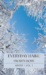 Everyday Haiku Frozen Hope