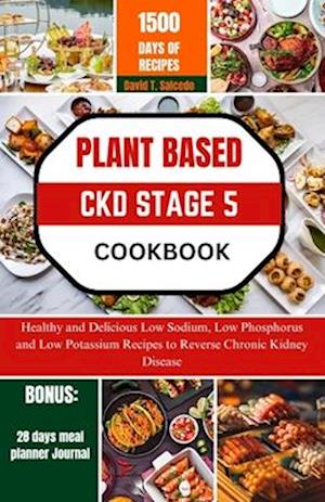 Plant Based Ckd Stage 5 Cookbook