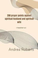 200 prayer points against spiritual husband and spiritual wife