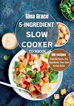 5-Ingredient Slow Cooker Cookbook