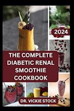 The Complete Diabetic Renal Smoothie Cookbook
