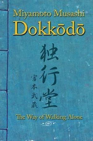 Dokkodo. The Way of Walking Alone