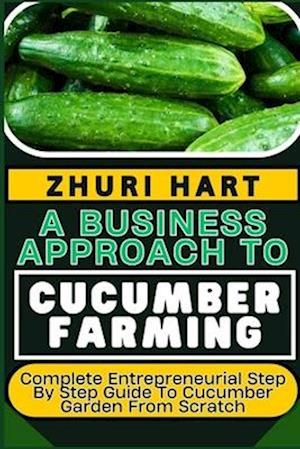 A Business Approach to Cucumber Farming