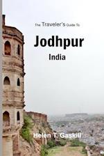 The Traveler's Guide to Jodhpur, India