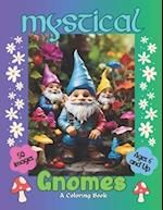 Mystical Gnomes A Coloring Book for ages 6 and up