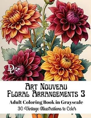 Art Nouveau Floral Arrangements 3 - Adult Coloring Book in Grayscale