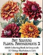 Art Nouveau Floral Arrangements 3 - Adult Coloring Book in Grayscale