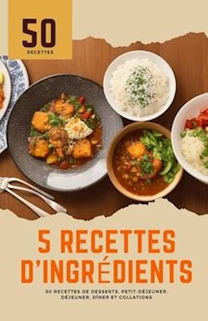 5 recettes d'ingrédients