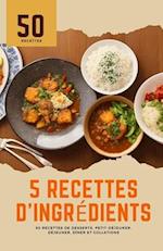 5 recettes d'ingrédients