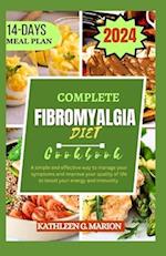 Complete Fibromyalgia Diet Cookbook