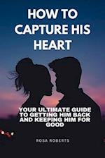How to Capture His Heart