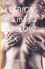 LÉSBICAS e a magia do SLOW SEX