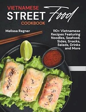 Vietnamese Street Food Cookbook