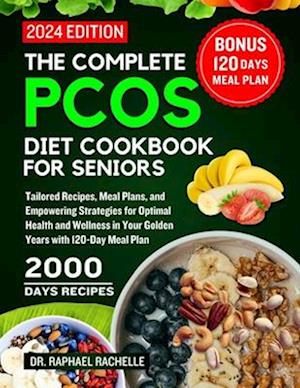 The complete PCOS diet cookbook for Seniors 2024