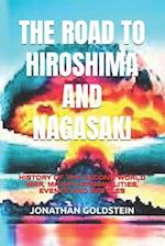 The Road to Hiroshima and Nagasaki