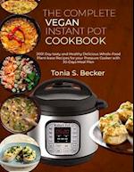 The complete Vegan Instant Pot Cookbook