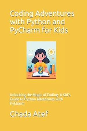 Coding Adventures with Python and PyCharm for Kids