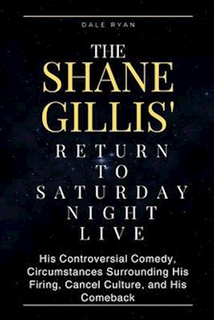 The Shane Gillis' Return to Saturday Night Live