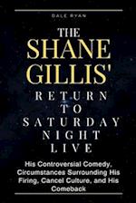 The Shane Gillis' Return to Saturday Night Live