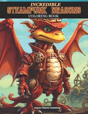 INCREDIBLE STEAMPUNK DRAGONS Coloring Book