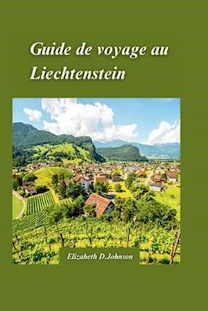 Guide de Voyage Au Liechtenstein 2024